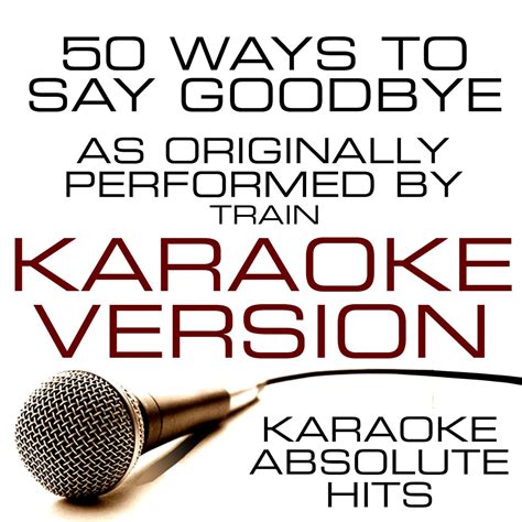 ‎50 Ways to Say Goodbye (As Performed By Train) Karaoke Version ...