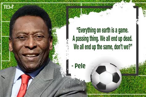 Pele Quotes: Kick Your Ball of Passion Towards Success Now