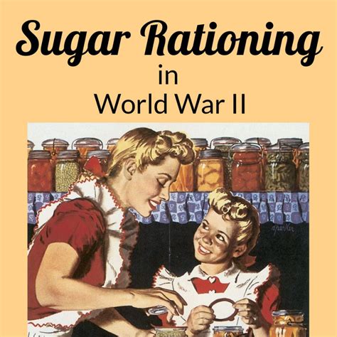 Make It Do - Sugar Rationing in World War II