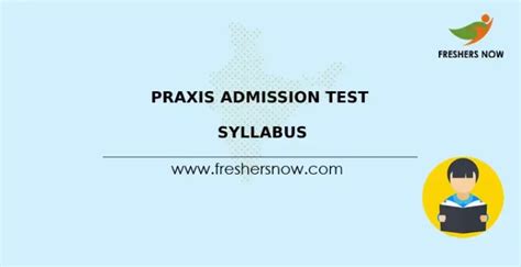 Praxis Admission Test Syllabus 2025 & Exam Pattern