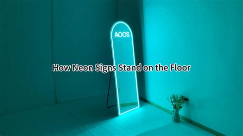 How Neon Signs Stand on the Floor? – AOOS