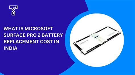 Microsoft Surface Pro 2 Battery Replacement Cost In India