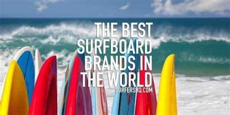 The Best Surfboard Brands In The World - Surfers HQ