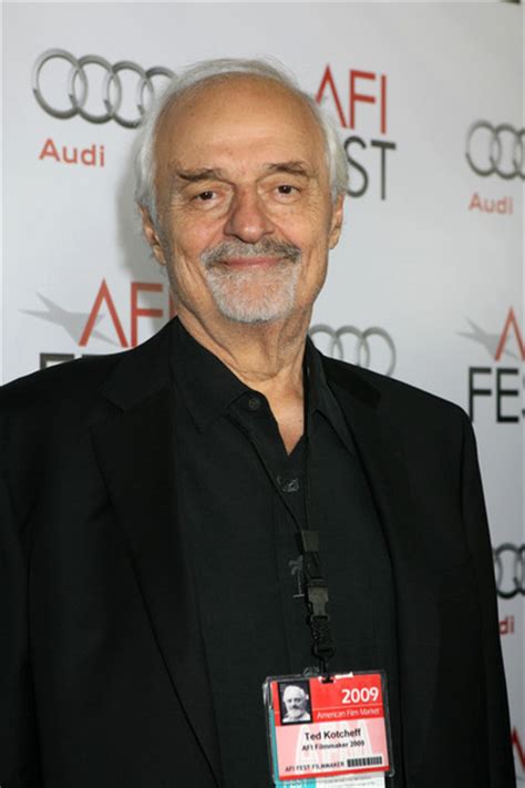 Ted Kotcheff Biography, Ted Kotcheff's Famous Quotes - Sualci Quotes 2019