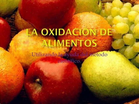 PPT - La oxidación de alimentos PowerPoint Presentation, free download ...