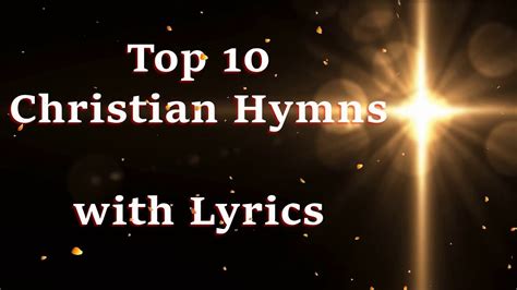 Top 10 Christian Hymns with Lyrics - Praise and Worship Songs 2020 - YouTube