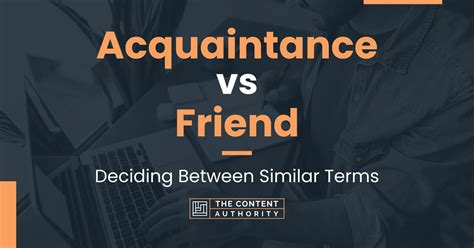 Acquaintance vs Friend: Deciding Between Similar Terms