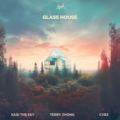 ‎Glass House - Single - Album by Said The Sky, CVBZ & Terry Zhong ...