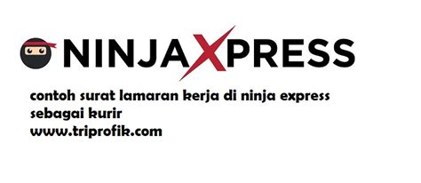 Contoh Surat Lamaran Kerja Di Ninja Express Sebagai Kurir - TRIPROFIK.COM