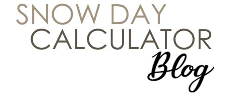 Blog – Snow Day Calculator Blog