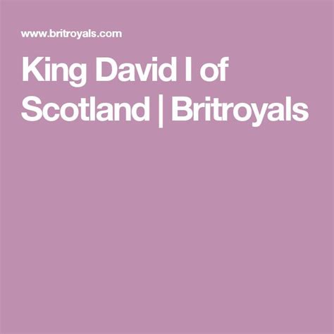 King David I of Scotland | Britroyals | Scotland, British royal family tree, Royal family trees