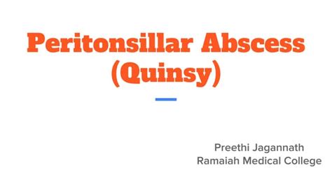 Peritonsillar Abscess (Quinsy): Causes, Symptoms, and Treatment | PPT