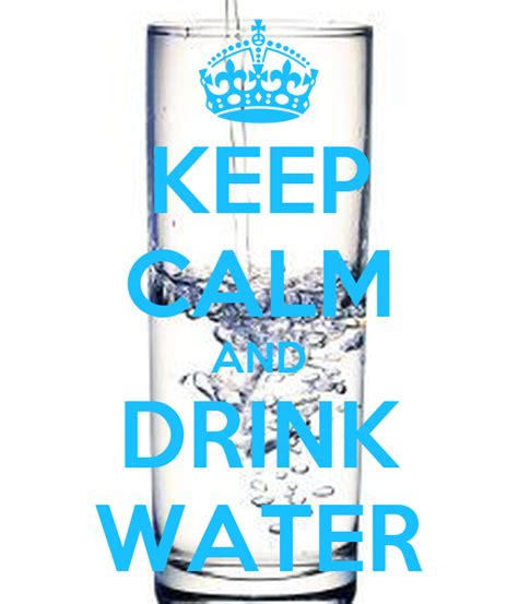 KEEP CALM AND DRINK WATER Poster | dukealexgeronimo | Keep Calm-o-Matic