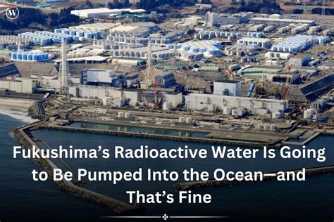 Fukushima nuclear plant Radioactive Water Is Going to Be Pumped Into ...