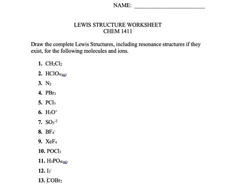 SOLVED: NAME: LEWIS STRUCTURE WORKSHEET CHEM 1411 Draw the complete Lewis Structures, including ...