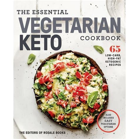 The Essential Vegetarian Keto Cookbook : 65 Low-Carb, High-Fat ...