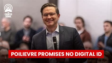 Poilievre promises to 'never impose' Digital ID - The Counter Signal