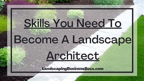 Skills You Need To Become A Landscape Architect - Landscaping Business Boss