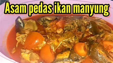 ASAM PEDAS KEPALA IKAN MANYUNG - YouTube