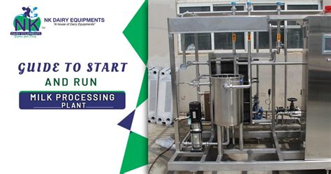 Guide to starting and run the milk processing plant