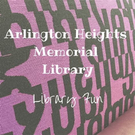 Library Fun: Arlington Heights Memorial Library #NationalLibraryWeek ...