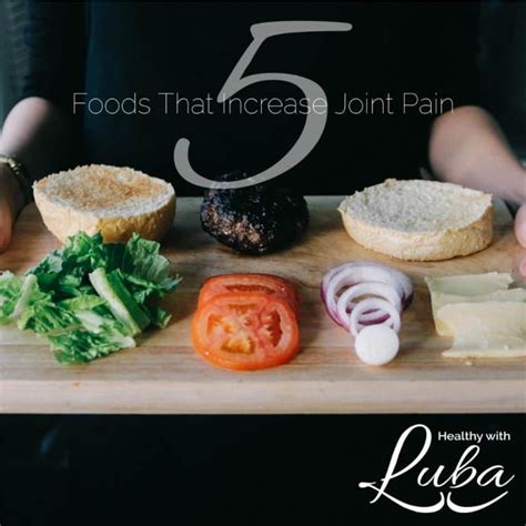 5 Foods That Increase Joint Pain | Healthy with Luba