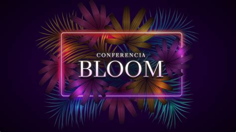 Bloom 2023 | Conferencia Bloom