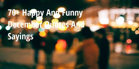 70+ Happy And Funny December Quotes And Sayings - Big Hive Mind