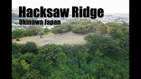 Hacksaw Ridge Okinawa Location - Desmond Doss On Twitter A Meditative Afternoon At Hacksaw Ridge ...