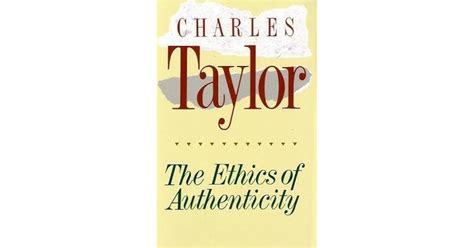 The Ethics of Authenticity by Charles Taylor