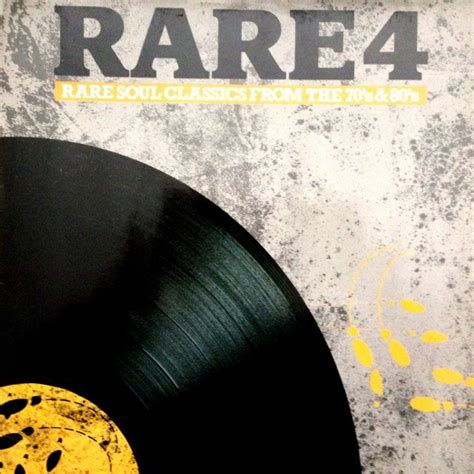 Rare 4 (Rare Soul Classics From 70's & 80's) (1989, Vinyl) | Discogs