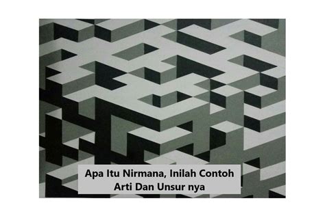 Apa Itu Nirmana, Inilah Contoh Arti Dan Unsur nya