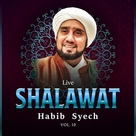 ‎Shalawat Habib Syech, Vol. 10 (Live) - Album by Habib Syech Bin Abdul Qodir Assegaf - Apple Music