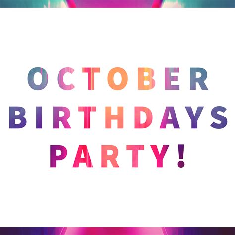 October Birthdays Party!