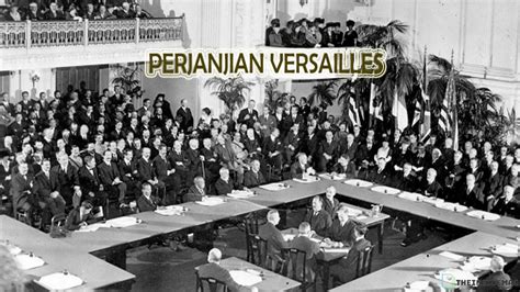 √ Perjanjian Versailles: Sejarah, Isi, Tokoh dan Latar Belakang