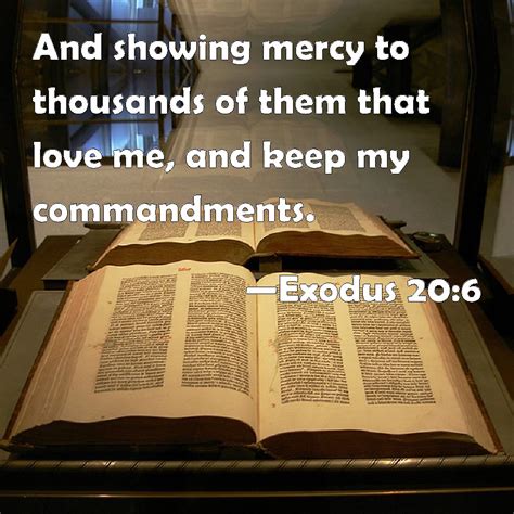 Exodus 20:6 And showing mercy to thousands of them that love me, and ...