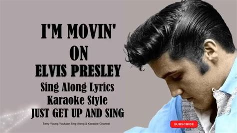 Elvis Presley I'm Movin' On (HD) Sing Along Lyrics in 2022 | Movin on ...