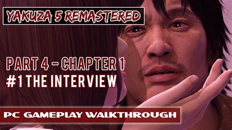 Yakuza 5 Remastered PC Gameplay Walkthrough - Part 4 Chapter 1 #1 - The Interview - YouTube