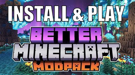 BETTER MINECRAFT Mod Pack | How to Play and Install | Minecraft Mod ...