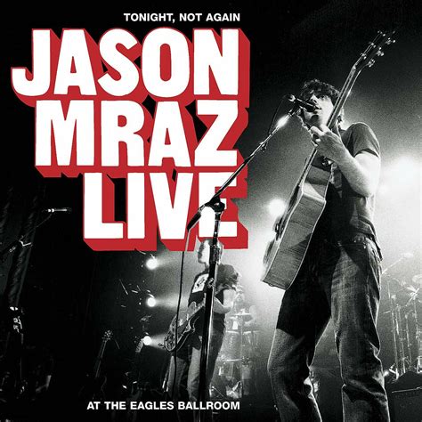 Listen Free to Jason Mraz - Tonight, Not Again: Jason Mraz Live At The ...