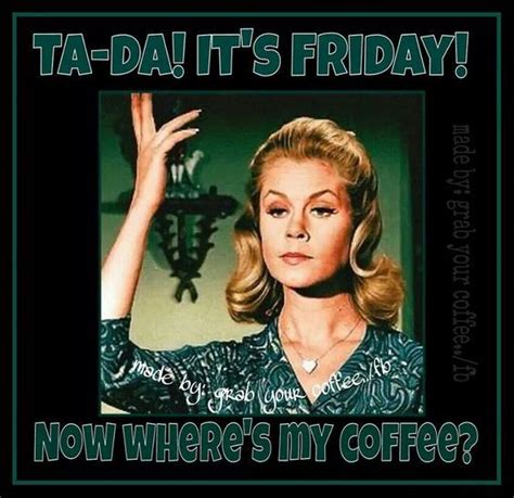 Ta-Da! It's Friday! Now Where's My Coffee? Pictures, Photos, and Images for Facebook, Tumblr ...