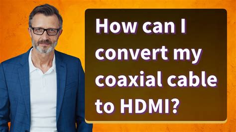 How can I convert my coaxial cable to HDMI? - YouTube