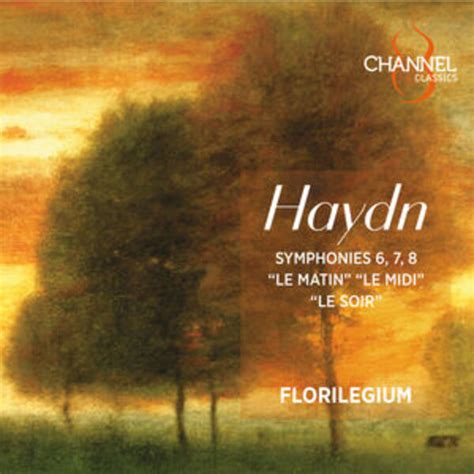 Joseph Haydn – Haydn: Symphonies Nos. 6, 7, 8 “Le Matin”, “Le midi ...