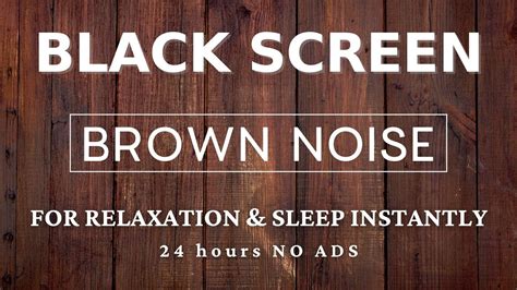 Brown Noise for Relaxation and Sleep Instantly - BLACK SCREEN - 24 hours NO ADS - YouTube