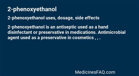 2-phenoxyethanol: Uses, Dosage, Side Effects, FAQ - MedicinesFAQ