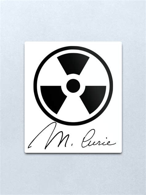 "Marie Curie Signature with Radiation symbol" Metal Print by BVTech ...