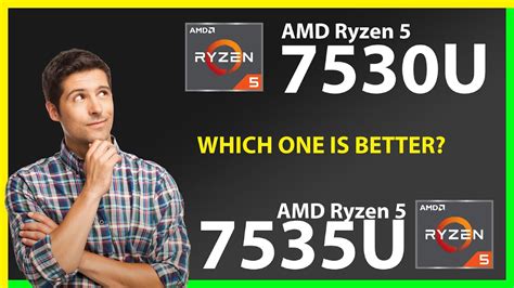 AMD Ryzen 5 7530U vs AMD Ryzen 5 7535U Technical Comparison - YouTube