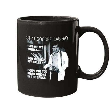 Ray Liotta Quote Goodfellas Movie Mugs, Goodfellas Mugs, Rip Ray Liotta ...