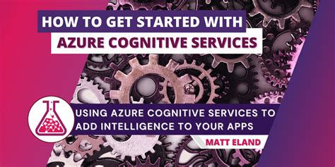 How to get started with Azure Cognitive Services - Matt on ML.NET