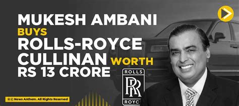 Mukesh Ambani buys Rolls-Royce Cullinan worth Rs 13 crore